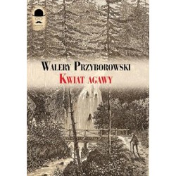 Kwiat agawy Walery Przyborowski motyleksiązkowe.pl