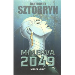 Minerva 2049 Wiedza Bunt Bartłomiej Sztobryn motyleksiążkowe.pl