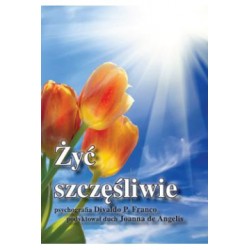 Żyć szczęśliwie Divaldo P. Franco motyleksiążkowe.pl