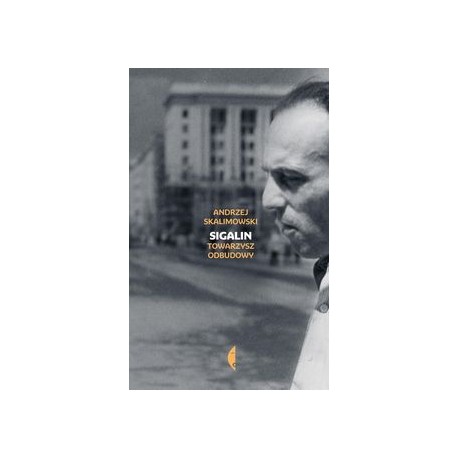 Sigalin Towarzysz odbudowy Andrzej Skalimowski motyleksiązkowe.pl