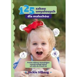 125 zabaw umysłowych dla maluchów Jackie Silberg motyleksiążkowe.pl
