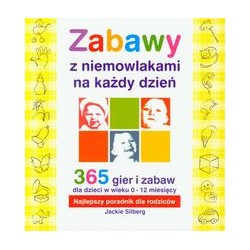 Zabawy z niemowlakami na każdy dzień Jackie Silberg motyleksiążkowe.pl