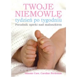 Twoje niemowlę tydzień po tygodniu Simone Cave Caroline Fertleman motyleksiążkowe.pl