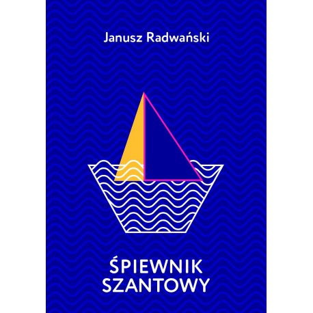 ŚPIEWNIK SZANTOWY Janusz Radwański motyleksiążkowe.pl