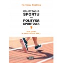 Polityzacja sportu czy polityka sportowa? Rola sportu w Niemczech po 1990 r.