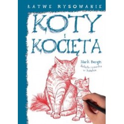 Łatwe rysowanie Koty i kocięta Mark Bergin motyleksiązkowe.pl