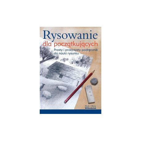 Rysowanie dla początkujących Mark i Mary Willenbrink motyleksiązkowe.pl