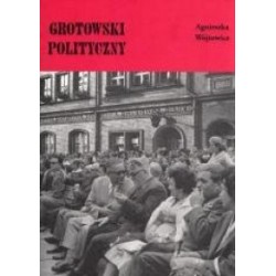 Grotowski polityczny Agnieszka Wójtowicz motyleksiązkowe.pl