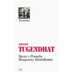 Bycie Prawda Rozprawy filozoficzne Ernst Tugendhat motyleksiążkowe.pl