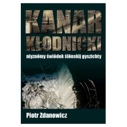Kanar Kłodnickie wersja śląska Piotr Zdanowicz motyleksiążkowe.pl