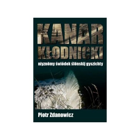 Kanar Kłodnickie wersja śląska Piotr Zdanowicz motyleksiążkowe.pl