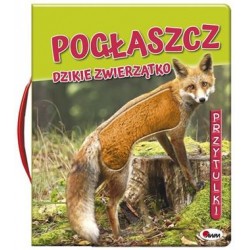 Pogłaszcz Dzikie zwierzątko Przytulki motyleksiązkowe.pl