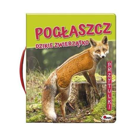 Pogłaszcz Dzikie zwierzątko Przytulki motyleksiązkowe.pl