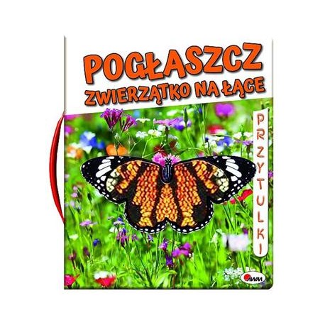 Pogłaszcz Zwierzątko Na łące Przytulki motyleksiązkowe.pl