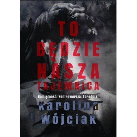 To będzie nasza tajemnica /książka z autografem Karolina Wójciak motyleksiążkowe.pl