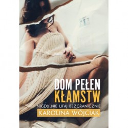 Dom pełen kłamstw /książka z autografem Karolina Wójciam motyleksiążkowe.pl