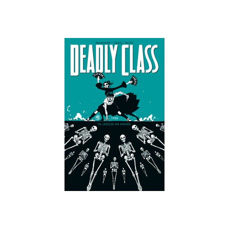 Deadly Class Tom 6 To jeszcze nie koniec 1988 Remender Craig Boyd motyleksiązkowe.pl