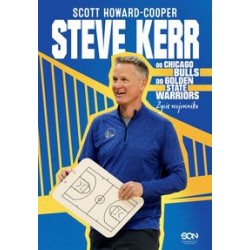 Steve Kerr od Chicago Bulls do Golden State Warriors Scott Howard-Cooper motyleksiązkowe.pl