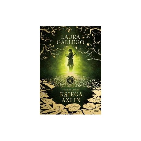 Strażnicy Cytadeli Tom 1 Księga Axlin Laura Gallego motyleksiązkowe.pl