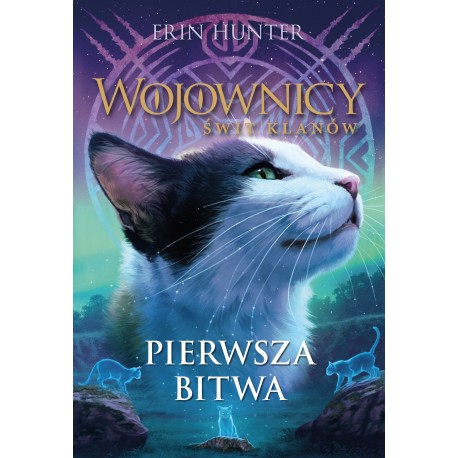 WOJOWNICY ŚWIT KLANÓW TOM 3 PIERWSZA BITWA Erin Hunter motyleksiązkowe.pl