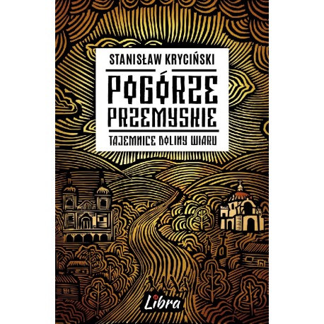 Pogórze Przemyskie Tajemnice doliny Wiaru Stanisław Kryciński motyleksiążkowe.pl