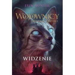 Wojownicy Potęga Trójki Tom 1 Widzenie Erin Hunter motyleksiązkowe.pl