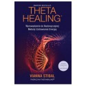 Theta Healing. Wprowadzenie do Nadzwyczajnej Metody Uzdrawiania Energią
