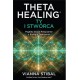 Theta Healing. Ty i stwórca Vianna Stibal motyleksiązkowe.pl