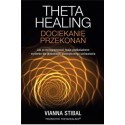 Theta Healing. Dociekanie przekonań
