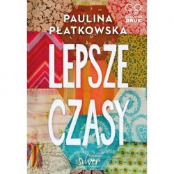 Lepsze czasy Paulina Płatkowska motyleksiązkowe.pl