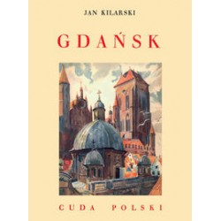 Gdańsk /Cuda Polski Jan Kilarski motyleksiążkowe.pl