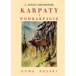 Karpaty i Podkarpacie /Cuda Polski Ferdynand Antoni Ossendowski motyleksiązkowe.pl