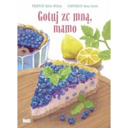Gotuj ze mną mamo Dafne Oleksy Anna Jaroń motyoleksiążkowe.pl