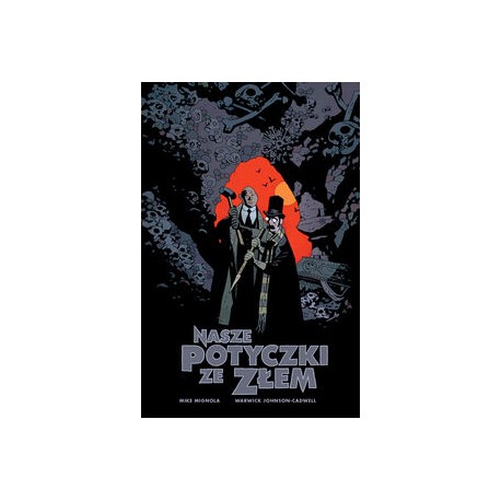 Nasze potyczki ze złem Mike Mignola Warwick Johnson-Cadwell motyleksiążkowe.pl