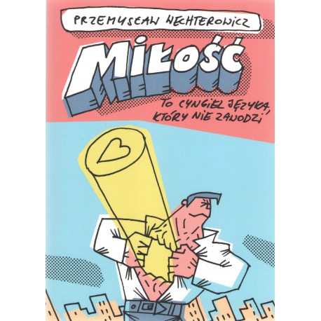 Miłość To cyngiel języka które nie zawodzi Przemysław Wechterowicz motyleksiążkowe.pl