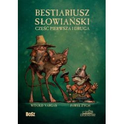 Bestiariusz Słowiański część pierwsza i druga Vargas Witold Paweł Zych motyleksiążkowe.pl