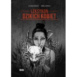 Leksykon dzikich kobiet Klaudia Migacz Anna Lewicka motyleksiążkowe.pl