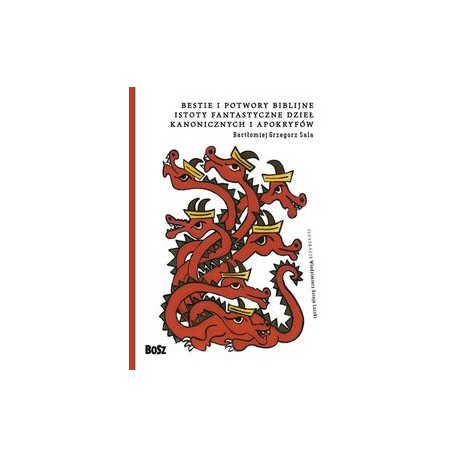 Bestie i potwory biblijne istoty fantastyczne dzieł kanonicznych i apokryfów Bartłomiej Grzegorz Sala motyleksiążkowe.pl
