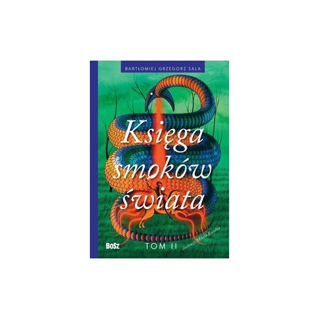 Księga smoków świata tom 2 Bartłomiej Grzegorz Sala motyleksiązkowe.pl