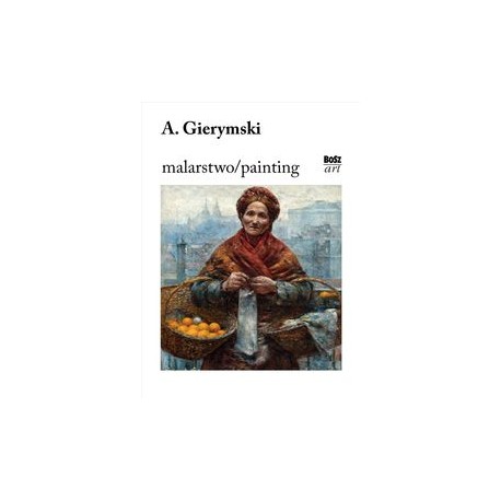 Aleksander Gierymski Malarstwo Stefania Krzysztofowicz-Kozakowska motyleksiążkowe.pl