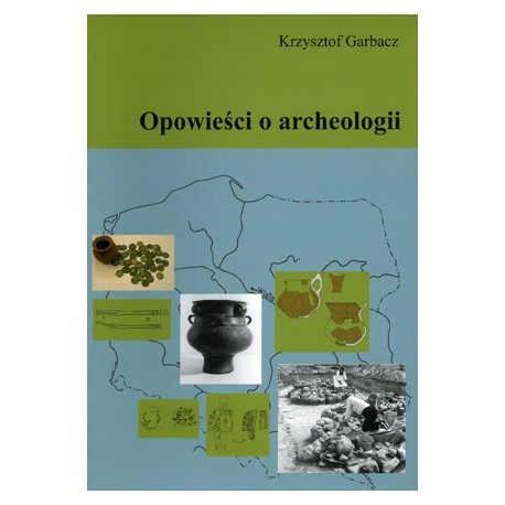 Opowieści o archeologii  Robert R. Kufel motyleksiazkowe.pl