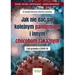 Jak nie dać się kolejnym pandemiom i chorobom zakaźnym Joseph Mercola Ronnie Cummins motyleksiążkowe.pl