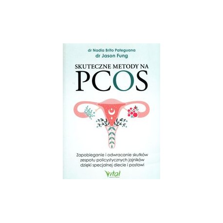 Skuteczne metody na PCOS Nadia Brito Pateguana Jason Fung motyleksiązkowe.pl