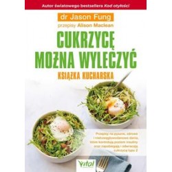 Cukrzycę można wyleczyć - książka kucharska Jason Fung Alison MacLean motyleksiążkowe.pl