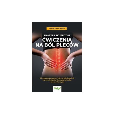 Proste i skuteczne ćwiczenia na ból pleców Ricky Fishman motyleksiązkowe.pl