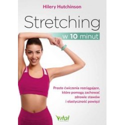 Stretching w 10 minut Hilery Hutchinson motyleksiążkowe.pl