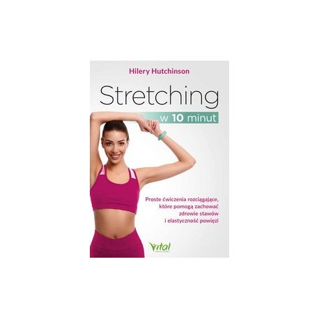 Stretching w 10 minut Hilery Hutchinson motyleksiążkowe.pl