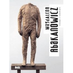 Magdalena Abakanowicz Rzeźba Julita Deluga motyleksiążkowe.pl