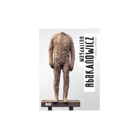 Magdalena Abakanowicz Rzeźba Julita Deluga motyleksiążkowe.pl