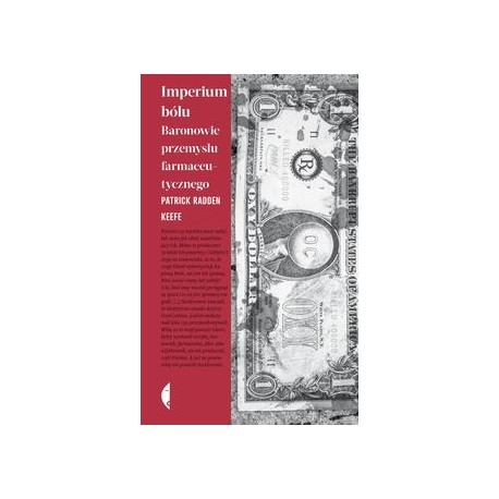 Imperium bólu. Baronowie przemysłu farmaceutycznego Patrick Radden motyleksiążkowe.pl